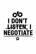 Printable wall art with bold text saying I don't listen, I negotiate